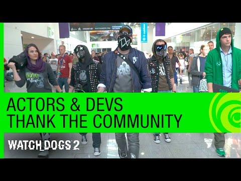 Watch Dogs 2: Actors & Devs Thank the Community | Ubisoft [NA]