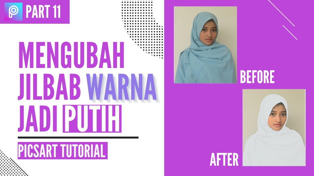 CARA MENGUBAH WARNA JILBAB MENJADI PUTIH PicsArt Tutorial YouTube