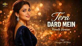Tere Dard Mein Emotional Heartbreak Song Female Version Fizzee Lofi
