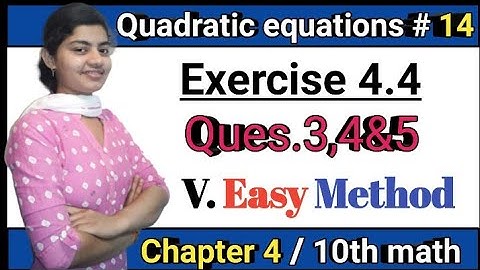 Exercise 4.4 class 10th maths question 3,4&5 ।। class 10 maths।। Exercise 4.4 question 3,4&5।।