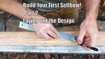 Build your First Self Bow, Part 2 (Laying out the design)