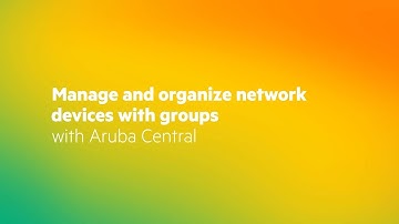 Manage and organize network devices with groups with HPE Aruba Networking Central