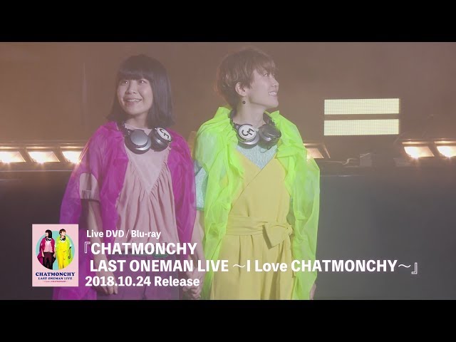 CHATMONCHY LAST ONEMAN LIVE ～I Love CHATMONCHY～」-Digest Movie ...