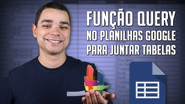 Função QUERY no Planilhas Google para Juntar Abas e Tabelas