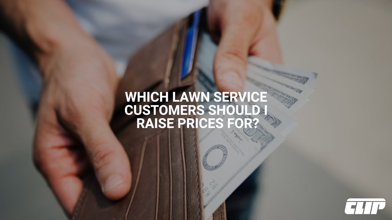 Which Lawn Service Customers Should I Raise Prices For? - YouTube