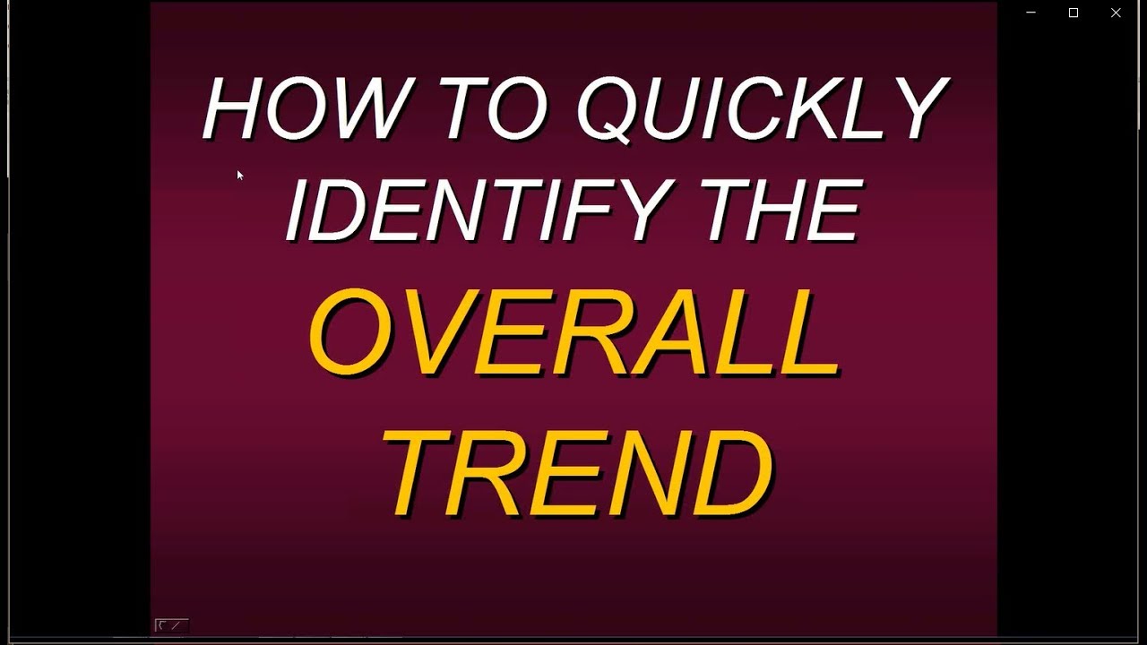 Steven Primo's How To Quickly Identify The Overall Trend