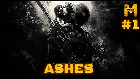 Metro last light redux [PC] - Gameplay Walkthrough -  Ashes  (No Commentary)