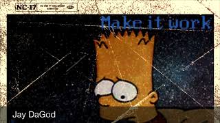 Jay Dagod - Make It Work Official Audio Pruducer