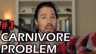 Carnivore's Biggest Complaint (Usually) Q&A