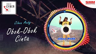 Jihan Audy - Obok Obok Cinta (OFFICIAL REMIX) {CYBER DJ}
