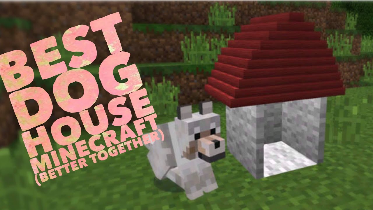 BEST DOG HOUSE IN MINECRAFT (BETTER TOGETHER) !!!!!!!! - YouTube