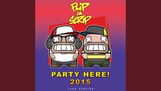 Party Here! (2015 Long Version)
