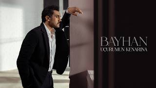 Bayhan - Uçurumun Kenarına 