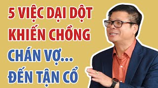 Phụ nữ yêu chồng đến mấy cũng đừng dại làm 5 việc này | Đinh Đoàn Official