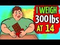 I Weigh 300 Lbs At 14