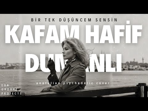 Kafam Hafif Dumanli - Bir Tek Dusuncem Sensin Cover | EOA Records