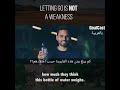 صرف النظر عن الأمور ليس ضعف ا أجمل فيديو تحفيزي صرف النظر عن الأمور ليس ضعف ا أجمل فيديو تحفيزي
