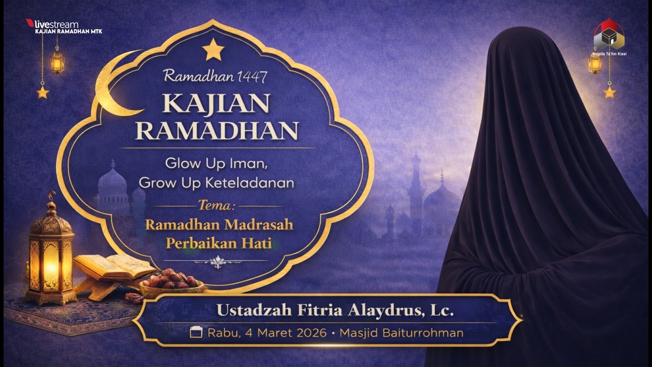 Kajian Ramadhan Muslimah MTK | Rabu, 4 Maret 2026 | Ustadzah Fitria Alaydrus Lc.