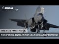 The F-35 for the UK - The Critical Enabler for Multi-Domain Operations