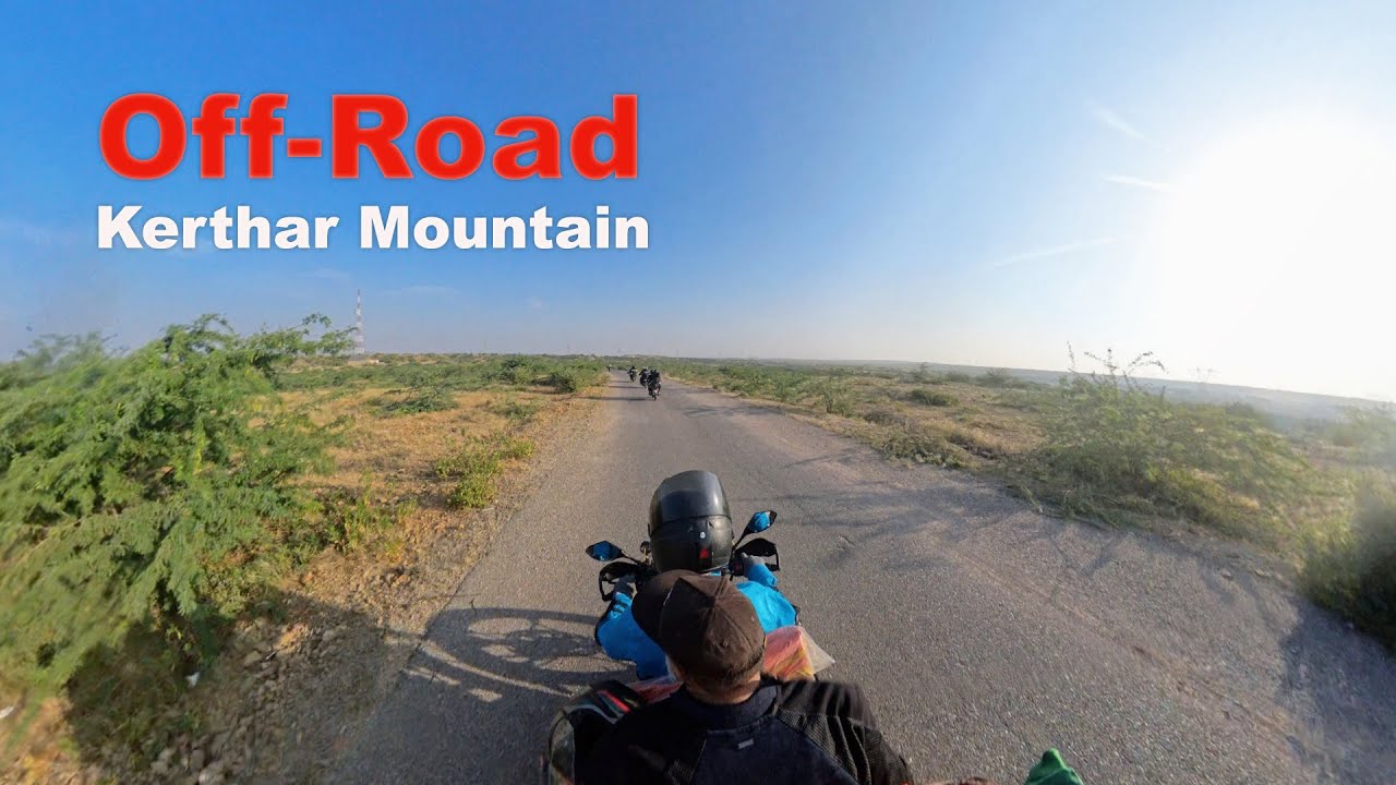 Off Road Ride in Keerthar Mountain in 360 Degree View