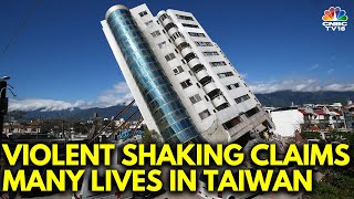 Taiwan Earthquake: 9 Dead, Over 800 Injured In 7.3-Magnitude Earthquake, Rescue Ops Underway | IN18V