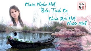 Chưa Nghe Hết Bản Tình Ca, Chưa Rơi Hết Nước Mắt - Thiên An - Nhạc Hoa lời Việt chords