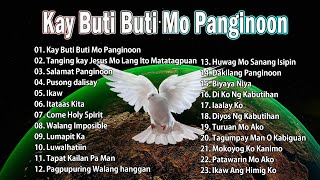 Kay Buti Buti Mo Panginoon Lyrics 2022 ✝️Christian Songs With Lyrics Early Lord Morning Praise Songs