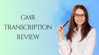GMR Transcription Review | Accurate Us-Based Transcription Service