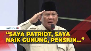 Kata Capres Prabowo Jika Kalah Lagi di Pilpres: Saya Patriot, Saya akan Naik Gunung, Pensiun