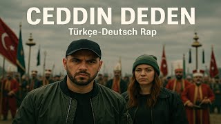Ceddi̇n Deden Türkçe - Deutsch Rap Epik Osmanlı Ruhuyla Modern Savaş Marşı