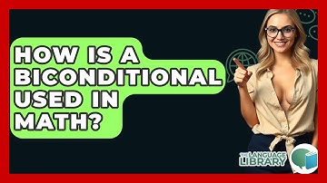 How Is A Biconditional Used In Math? - The Language Library