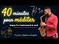 40 MIN POUR MÉDITER - INSTRUMENTAL PROPHÉTIQUE PRIERE-IMPRO AEROPHONE - STÉPHANE NERPLAT - WORSHIP