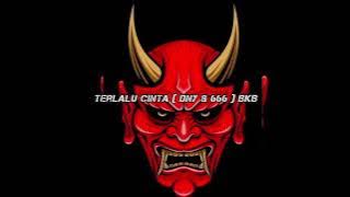 terlalu cinta (DNY edit) BKB vip 2025