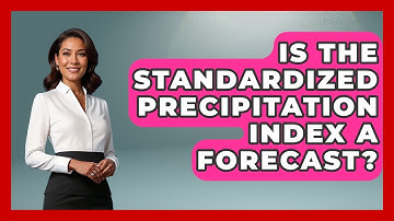 Is The Standardized Precipitation Index A Forecast? - Weather Watchdog