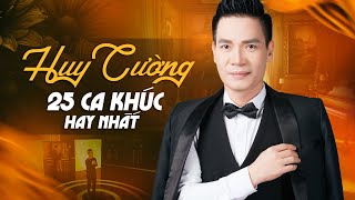 TOP 25 CA KHÚC HUY CƯỜNG HAY NHẤT - Liên Khúc Bolero Trữ Tình Buồn Thấu Tim