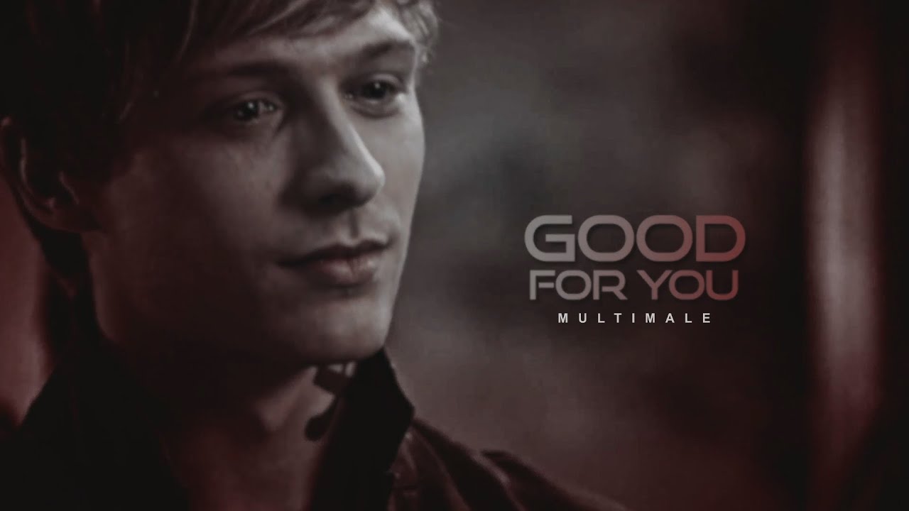 Multimale || Good For You