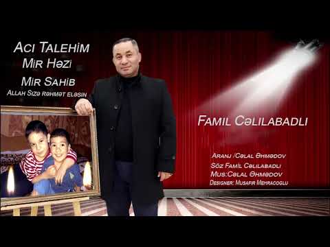 Famil Cəlilabadlı - Acı Talehim  / Ağır Faciyə 2021