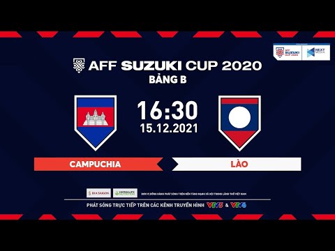 🔴 TRỰC TIẾP | CAMPUCHIA - LÀO | Bảng B AFF Suzuki Cup 2020