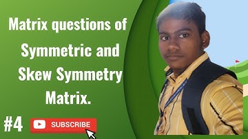 Matrix questions Symmetric and Skew Symmetry Matrix. video part 4