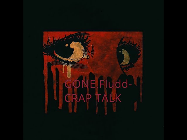 GONE.Fludd- CRAP TALK(slowed+reverb)