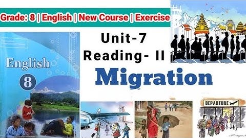 Class 8 English || Unit-7 Reading-II ||Migration || Exercise New course 2082