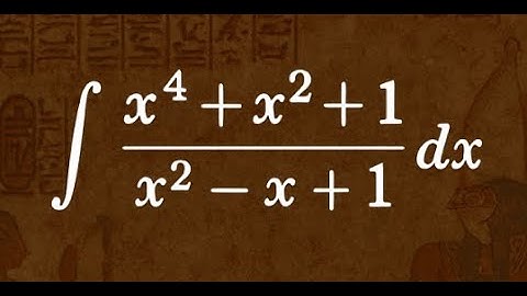 Integral of (x⁴+x²+1)/(x²–x+1) | Step-by-Step Rational Function Integration
