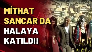 Mithat Sancar Da Halaya Katıldı