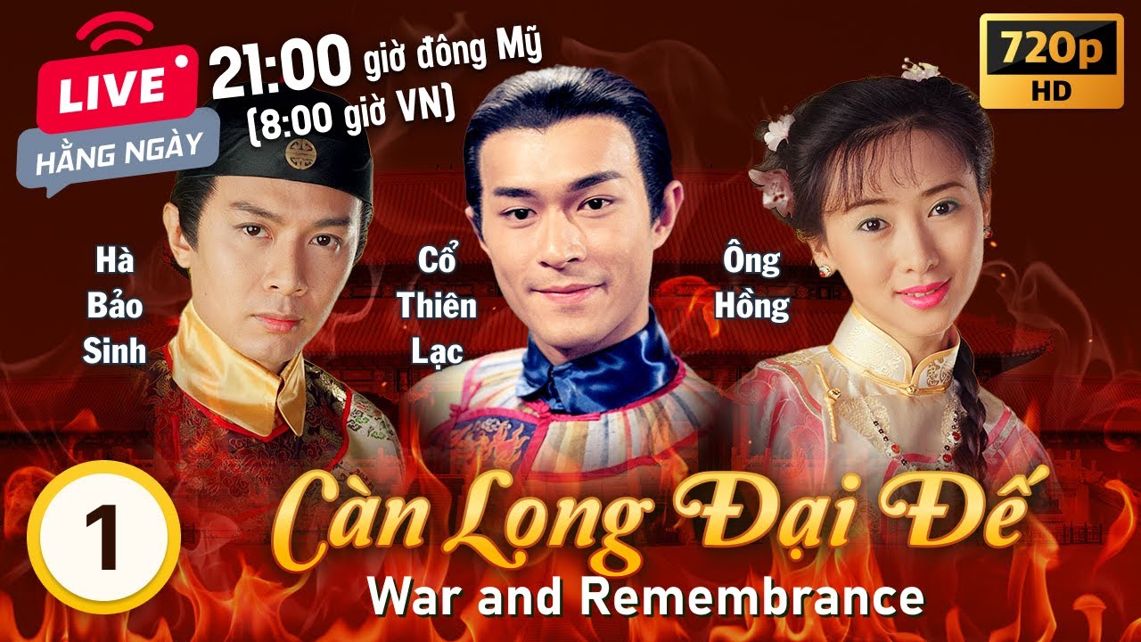 ⁣Càn Long Ðại Ðế (War And Remembrance) 1/20 | tiếng Việt | Cổ Thiên Lạc, Ông Hồng | TVB 1998