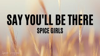 Video thumbnail of "Say You'll be There - Spice Girls (Lyrics)"