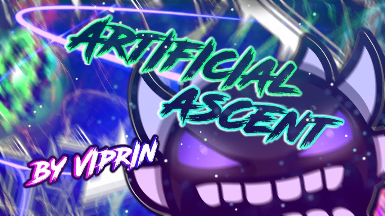 Geometry Dash [2.11] (Demon) Artificial Ascent by Viprin (Live) - YouTube