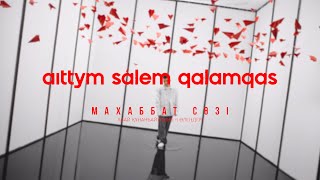 Ninety One - aittym salem qalamqas | Махаббат сөзі