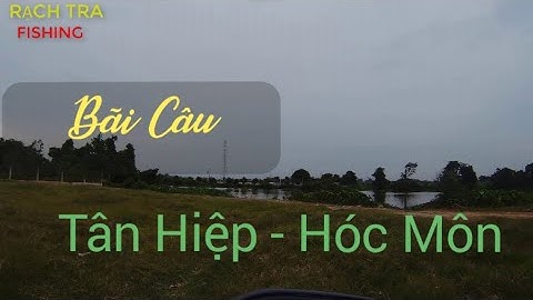 ĐƯỜNG ĐI BÃI CÂU TÂN HIỆP  - HÓC MÔN