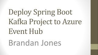 Convert Spring Boot and Kafka Project to Azure Event Hub