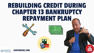 Rebuilding Credit During Chapter 13 Bankruptcy Repayment Plan
